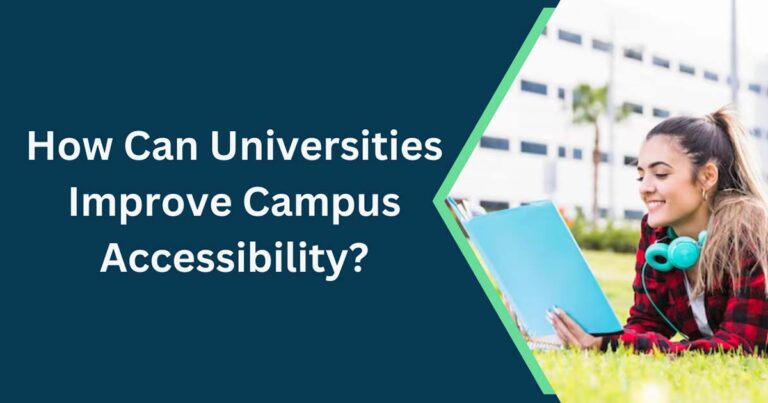 How Can Universities Improve Campus Accessibility?