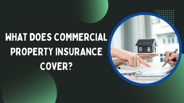 What does Commercial Property Insurance cover