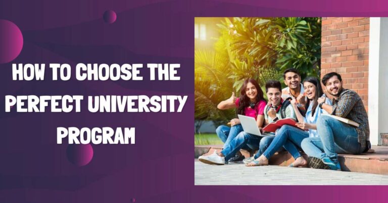 How To Choose The Perfect University Program