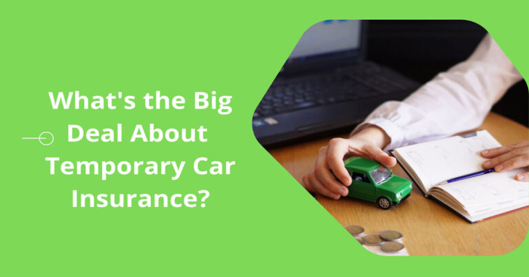 What's the Big Deal About Temporary Car Insurance?